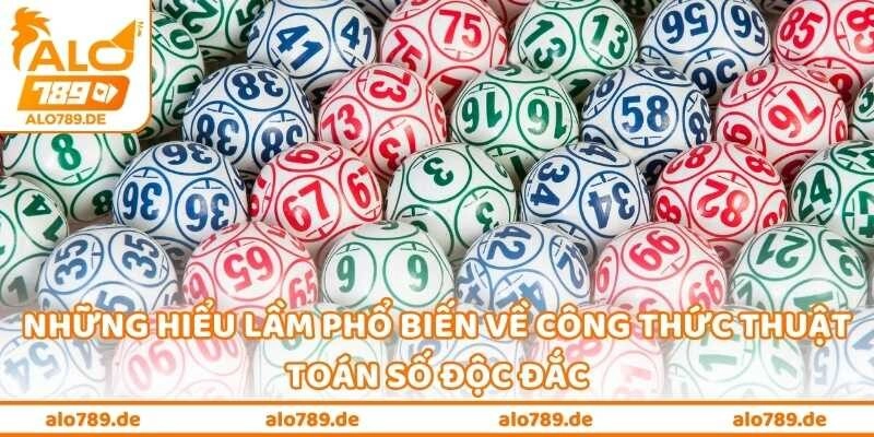 Những hiểu lầm phổ biến về công thức thuật toán số độc đắc